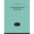 On Selfhood and Godhood