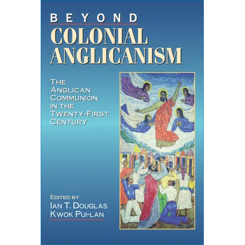 Beyond Colonial Anglicanism - Paperback