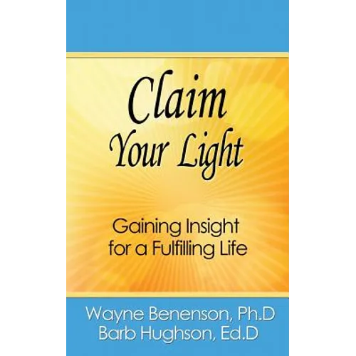 Claim Your Light: Gaining Insight for a Fulfilling Life