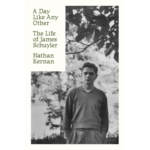 A Day Like Any Other: The Life of James Schuyler - Hardcover