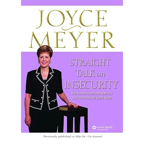 Straight Talk on Insecurity: Overcoming Emotional Battles with the Power of God's Word! - Paperback