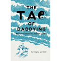 The Tao of Daddying: Ancient Wisdom For Modern Fathers