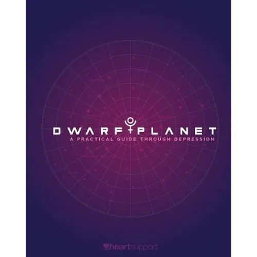 Dwarf Planet: A Practical Guide Through Depression