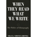 When They Read What We Write: The Politics of Ethnography