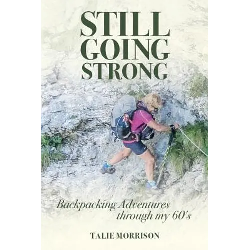 Still Going Strong: Backpacking Adventures through my 60's