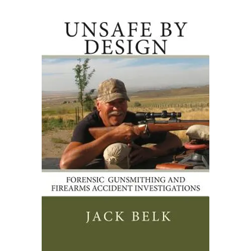 unSafe by Design?: Forensic Firearms Investigations - Paperback