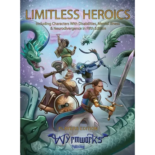 Limitless Heroics: Including Characters with Disabilities, Mental Illness, and Neurodivergence in Fifth Edition - Hardcover