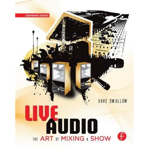 Live Audio: The Art of Mixing a Show - Paperback