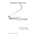 Second Chance: Healing Messages From The Afterlife