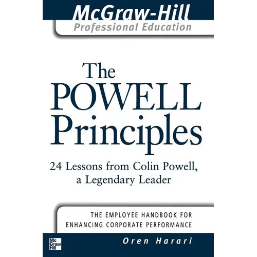 The Powell Principles: 24 Lessons from Colin Powell, a Lengendary Leader