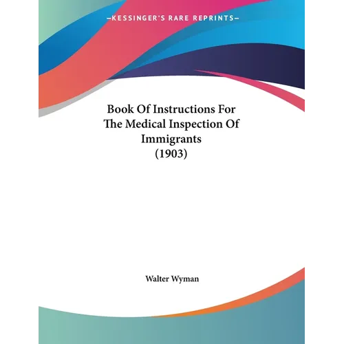 Book Of Instructions For The Medical Inspection Of Immigrants (1903) - Paperback