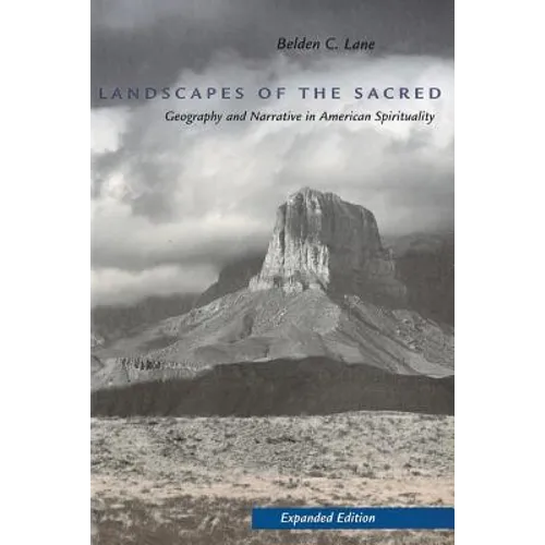 Landscapes of the Sacred: Geography and Narrative in American Spirituality - Paperback