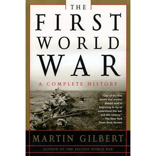 The First World War: A Complete History: A Complete History - Paperback