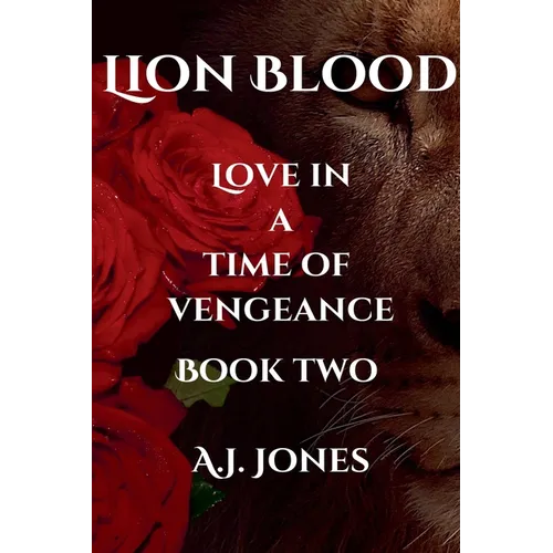 Lion Blood. Love In A Time Of Vengeance. Book Two. - Paperback