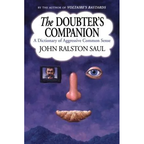 The Doubter's Companion: A Dictionary of Aggressive Common Sense - Paperback