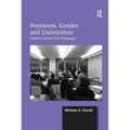 Feminism, Gender and Universities: Politics, Passion and Pedagogies