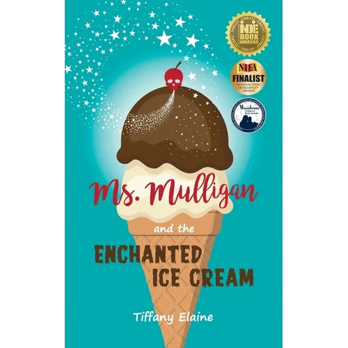 Ms. Mulligan and the Enchanted Ice Cream - Paperback