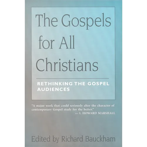 The Gospels for All Christians: Rethinking the Gospel Audiences - Paperback
