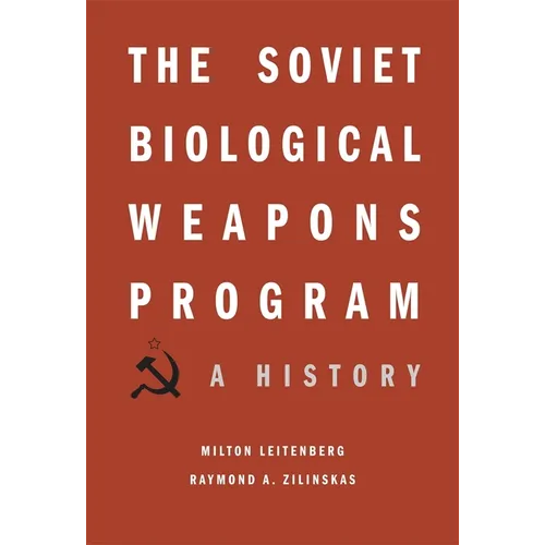 Soviet Biological Weapons Program: A History - Hardcover