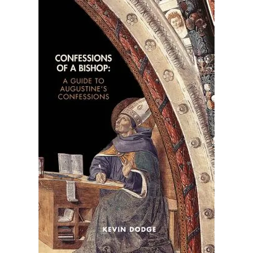 Confessions of a Bishop: A Guide to Augustine's Confessions - Paperback