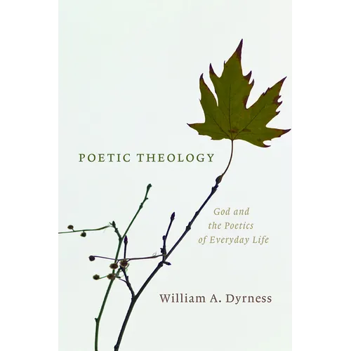 Poetic Theology: God and the Poetics of Everyday Life - Paperback