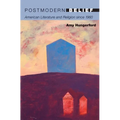 Postmodern Belief: American Literature and Religion Since 1960