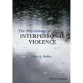 The Psychology of Interpersonal Violence