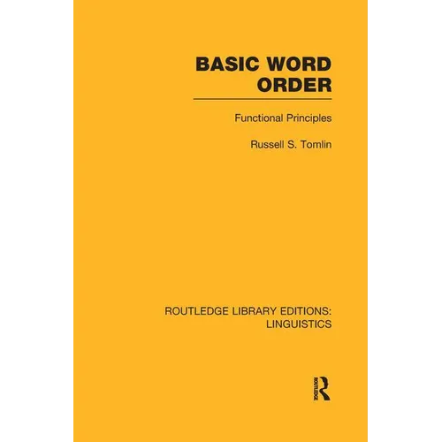 Basic Word Order (RLE Linguistics B: Grammar): Functional Principles