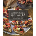 Les Fruits: Savory and Sweet Recipes from the Market Table