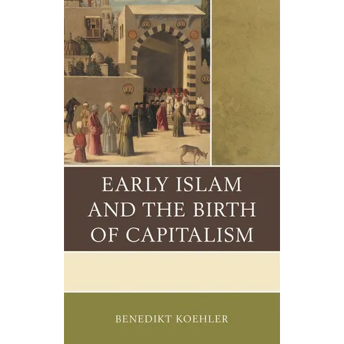 Early Islam and the Birth of Capitalism - Paperback