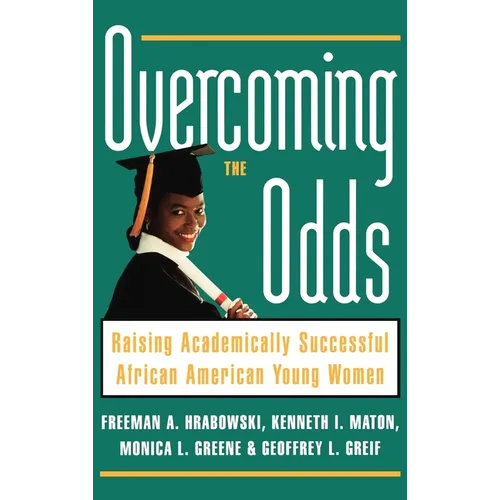Overcoming the Odds: Raising Academically Successful African American Young Women - Hardcover