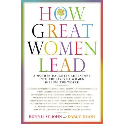 How Great Women Lead: A Mother-Daughter Adventure Into the Lives of Women Shaping the World - Hardcover