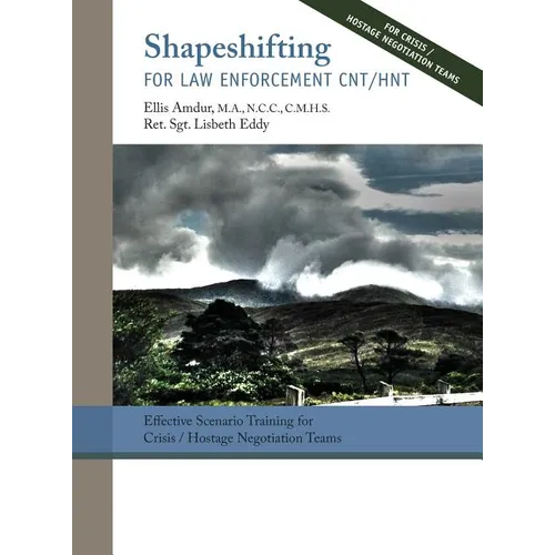 Shapeshifting for Law Enforcement CNT/HNT: Effective Scenario Training for Crisis/Hostage Negotiation Teams