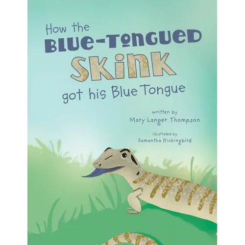 How the Blue-Tongued Skink got his Blue Tongue - Paperback