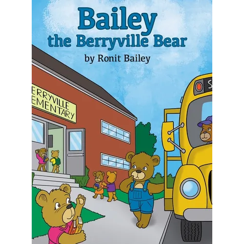 Bailey the Berryville Bear - Hardcover