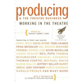 Producing and the Theatre Business: Working in the Theatre