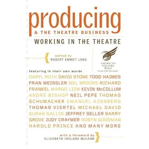 Producing and the Theatre Business: Working in the Theatre - Paperback