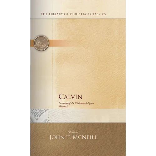 Calvin: Institutes of the Christian Religion - Paperback