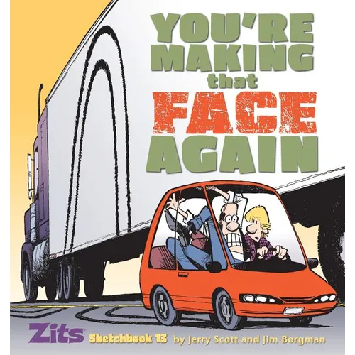 You're Making That Face Again: Zits Sketchbook No. 13 - Paperback