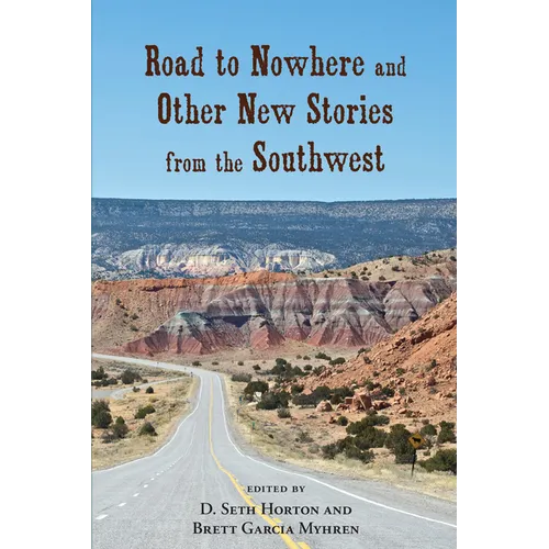 Road to Nowhere and Other New Stories from the Southwest - Paperback