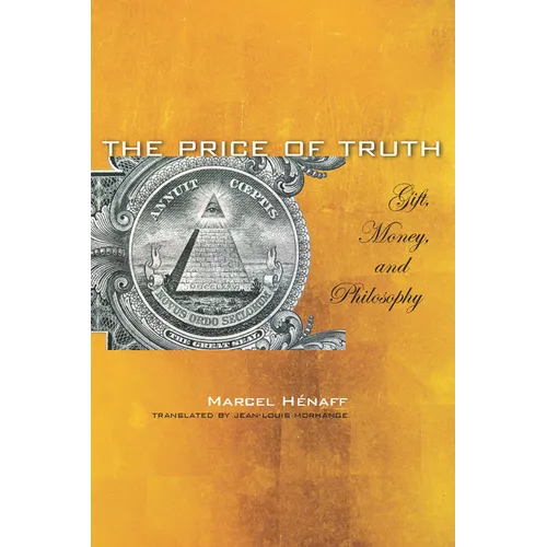 The Price of Truth: Gift, Money, and Philosophy - Paperback