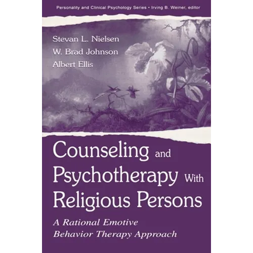 Counseling and Psychotherapy With Religious Persons: A Rational Emotive Behavior Therapy Approach - Paperback
