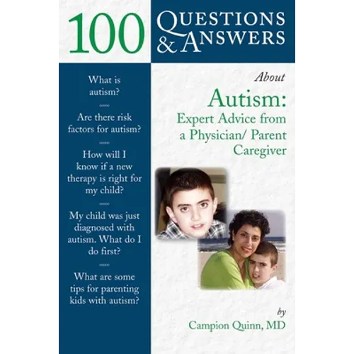 100 Questions & Answers about Autism: Expert Advice from a Physician/Parent Caregiver: Expert Advice from a Physician/Parent Caregiver - Paperback