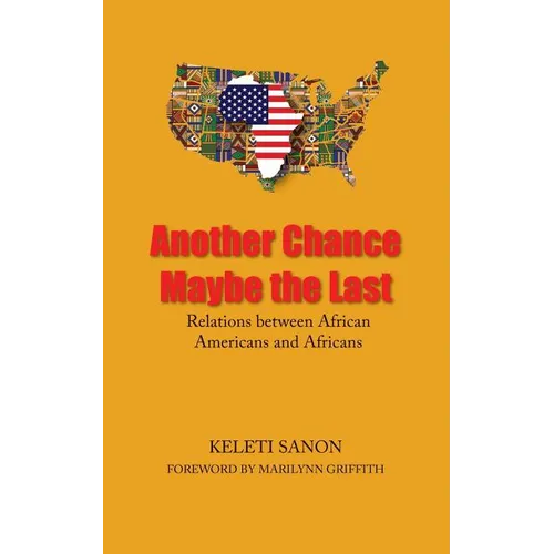 Another Chance Maybe the Last, Relations Between African Americans and Africans - Paperback