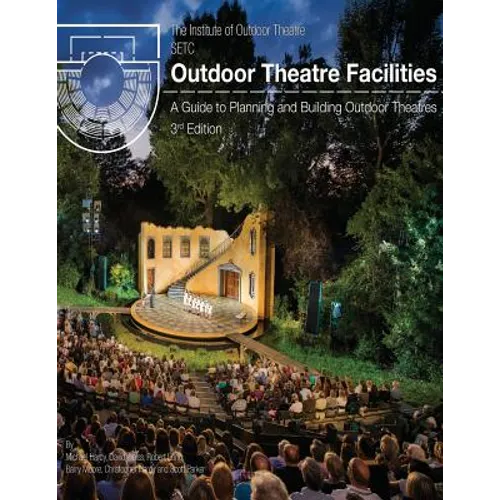 Outdoor Theatre Facilities: A Guide to Planning and Building Outdoor Theatres - Paperback