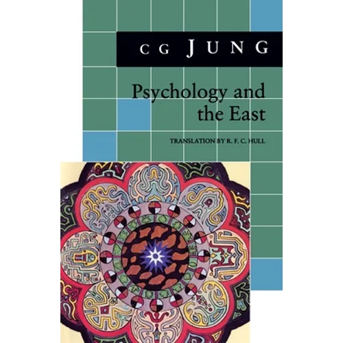 Psychology and the East: (From Vols. 10, 11, 13, 18 Collected Works)