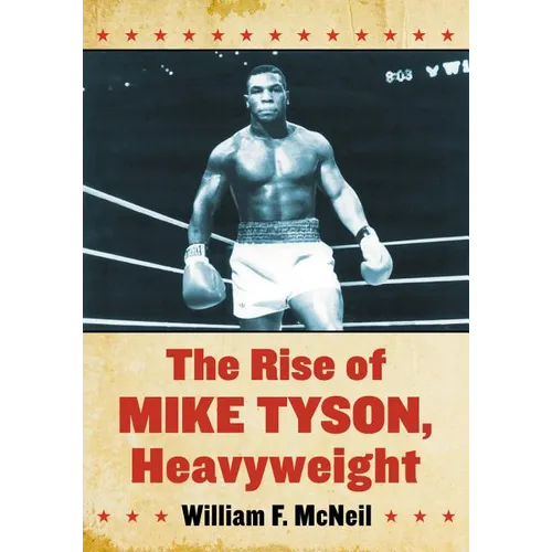 The Rise of Mike Tyson, Heavyweight - Paperback