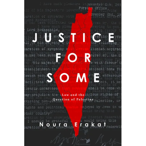 Justice for Some: Law and the Question of Palestine - Hardcover