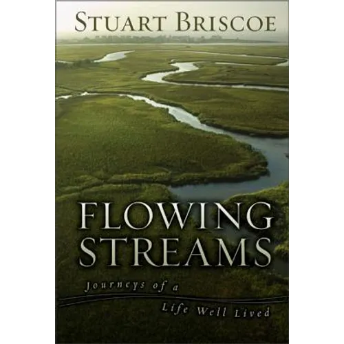 The Flowing Streams: Journeys of a Life Well Lived - Hardcover