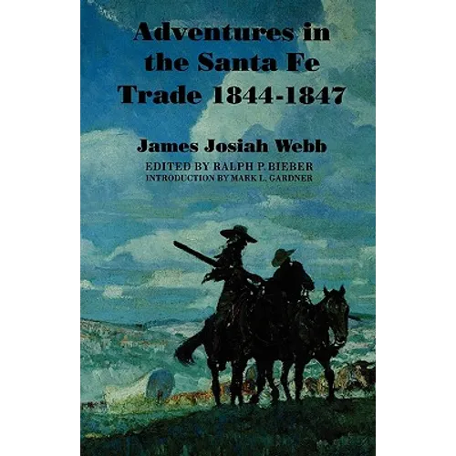 Adventures in the Santa Fae Trade, 1844-1847 - Paperback